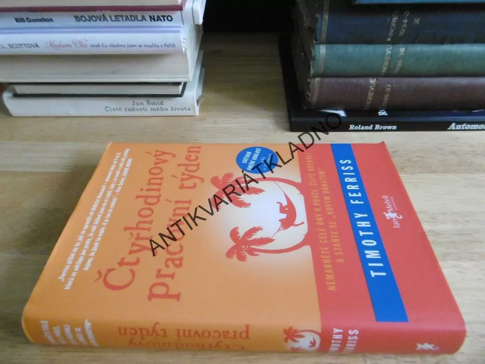 ČTYŘHODINOVÝ PRACOVNÍ TÝDEN, TIMOTHY FERRISS, **an