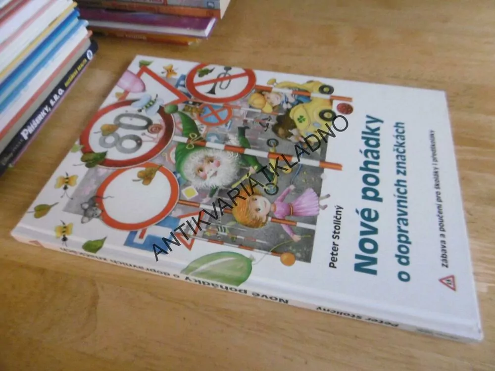 NOVÉ POHÁDKY O DOPRAVNÍCH ZNAČKÁCH, PETR STOLIČNÝ,**an