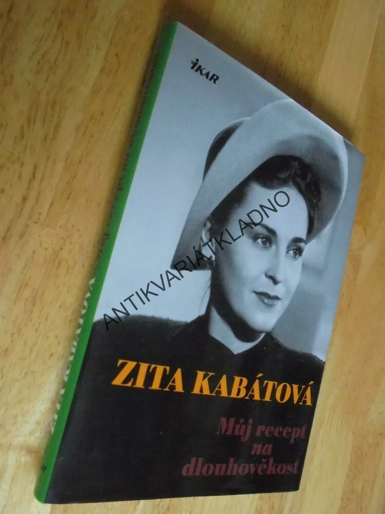ZITA KABÁTOVÁ, MŮJ RECEPT NA DLOUHOVĚKOST, **an