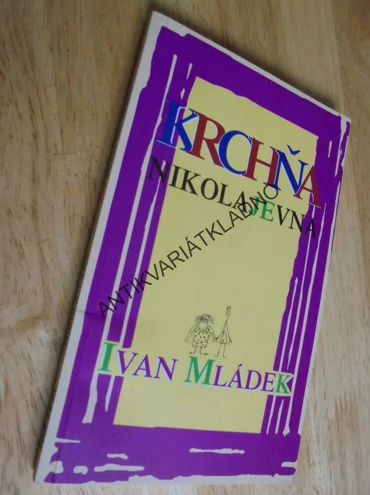 KRCHŇA NIKOLAJEVNA, IVAN MLÁDEK,