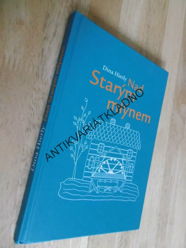 NAD STARÝM MLÝNEM, DINA HIERLY, **an