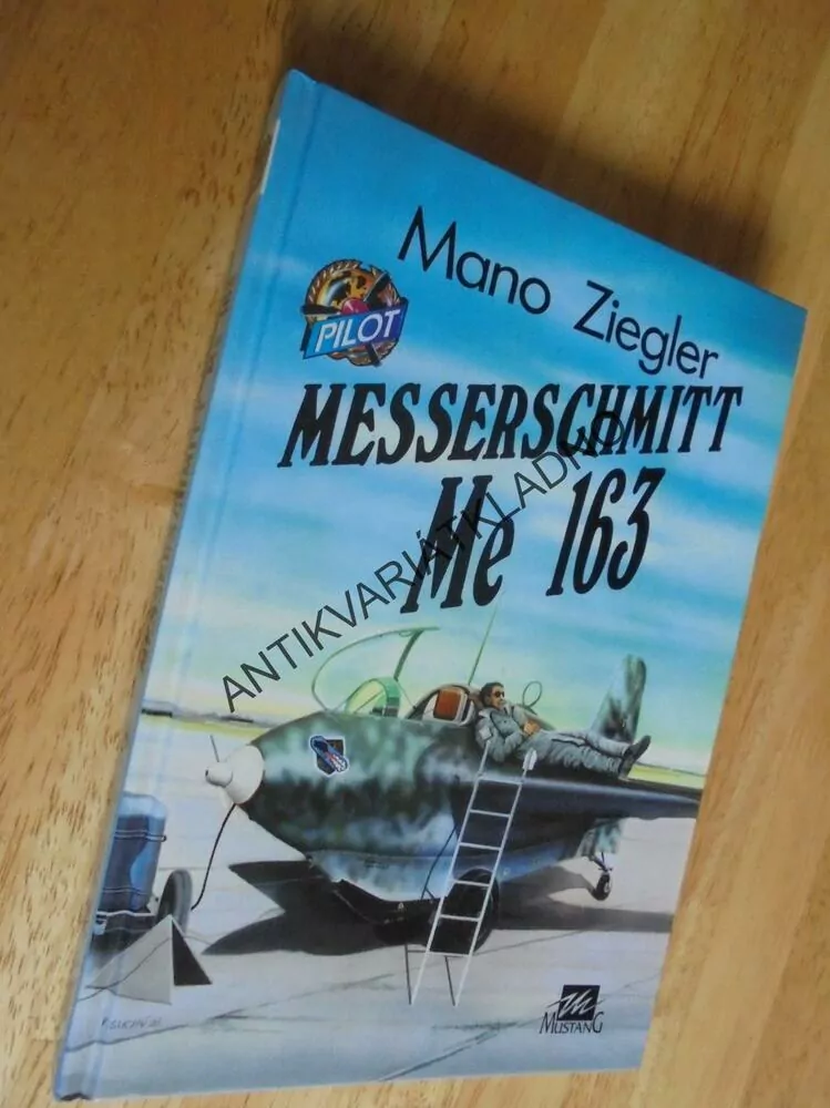 MESSERSCHMITT ME 163, MANO ZIEGLER,LETECTVÍ, **an