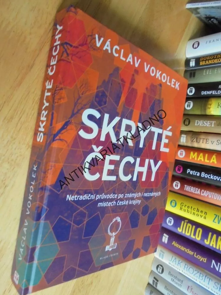 SKRYTÉ ČECHY, VÁCLAV VOKOLEK, NETRADIČNÍ PRŮVODCE