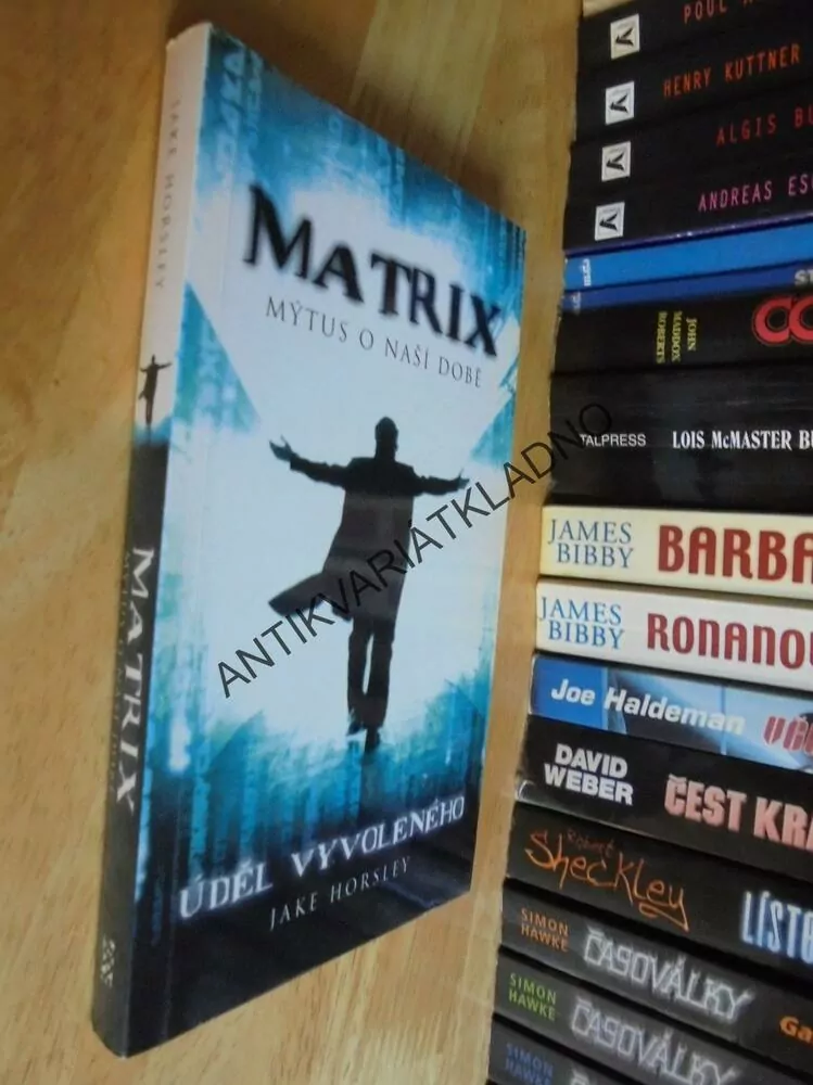 MATRIX, MÝTUS O NAŠÍ DOBĚ, ÚDĚL VYVOLENÉHO,HORSLEY