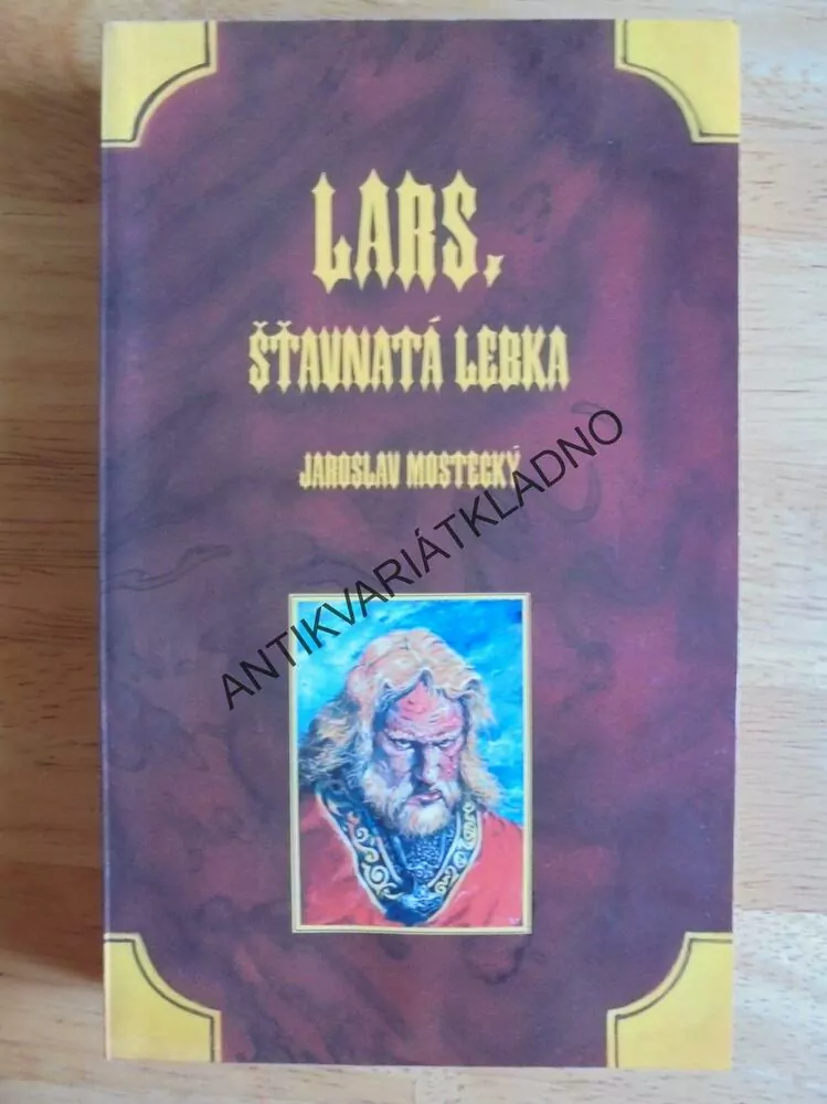 LARS, ŠŤAVNATÁ LEBKA, JAROSLAV MOSTECKÝ, **an