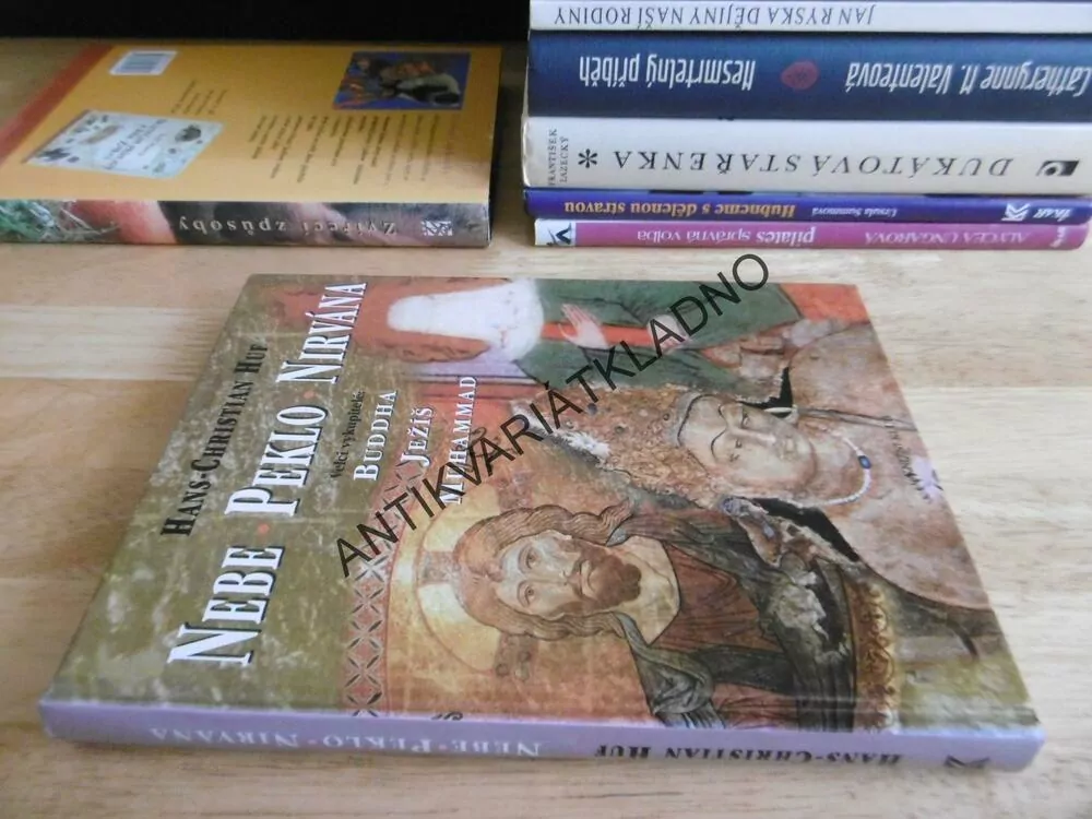 NEBE, PEKLO, NIRVÁNA, BUDDHA, JEŽÍŠ, MUHAMMAD, HANS-CHRISTIAN HUF, **an