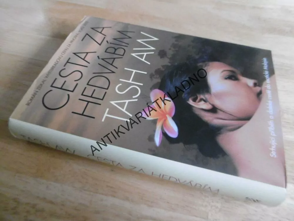 CESTA ZA HEDVÁBÍM, TASH AW, **an