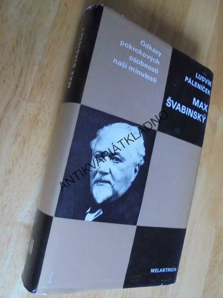 MAX ŠVABINSKÝ, LUDVÍK PÁLENÍČEK, ODKAZY POKROK.OSOBNOSTI NAŠÍ MINULOSTI