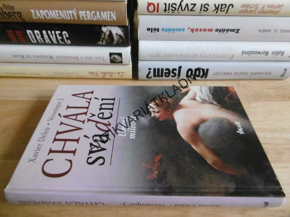 CHVÁLA SVÁDĚNÍ, UMĚNÍ MILOVAT, XAVIER DELEU, **an