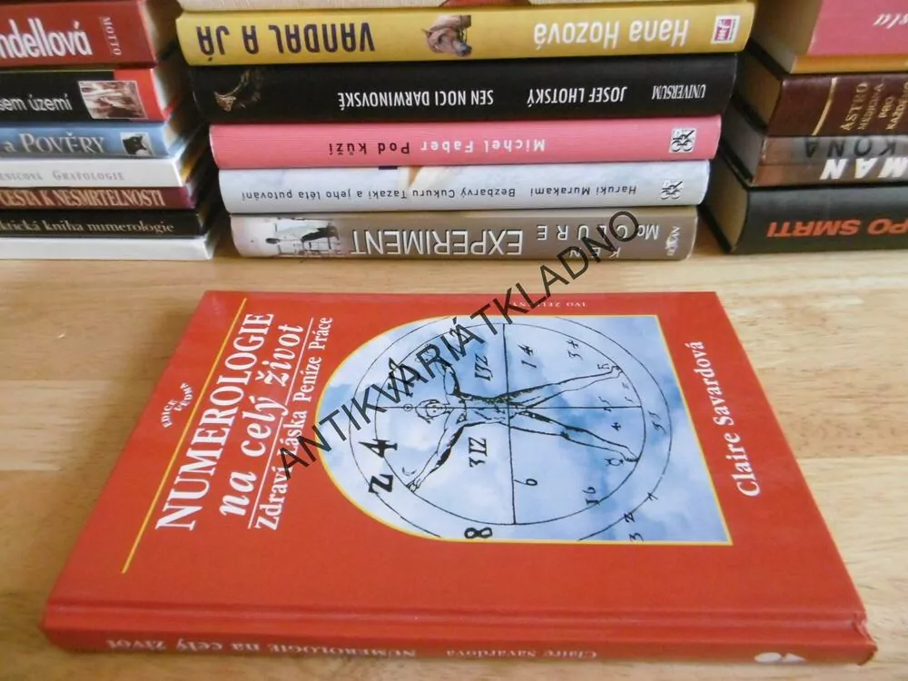 NUMEROLOGIE NA CELÝ ŽIVOT, ZDRAVÍ, LÁSKA, PENÍZE, PRÁCE, CLAIRE SAVARDOVÁ, **an
