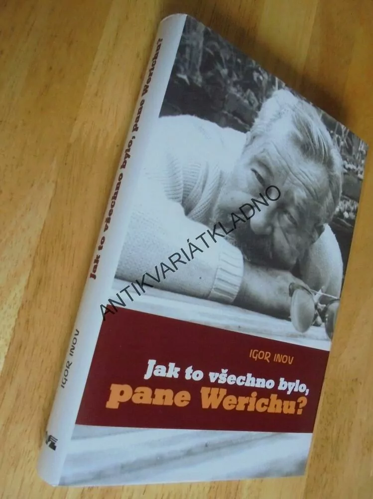 JAK TO VŠECHNO BYLO, PANE WERICHU? WERICH, INOV