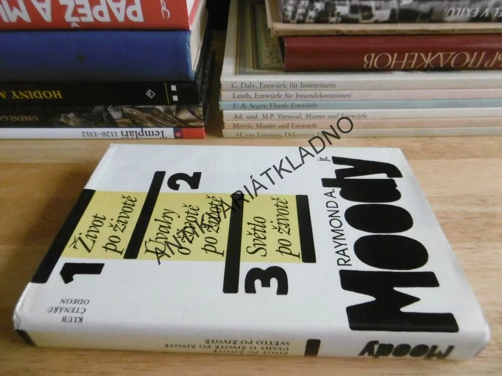 ŽIVOT PO ŽIVOTĚ, ÚVAHY O ŽIVOTĚ PO ŽIVOTĚ, SVĚTLO PO ŽIVOTĚ, RAYMOND A.MOODY,