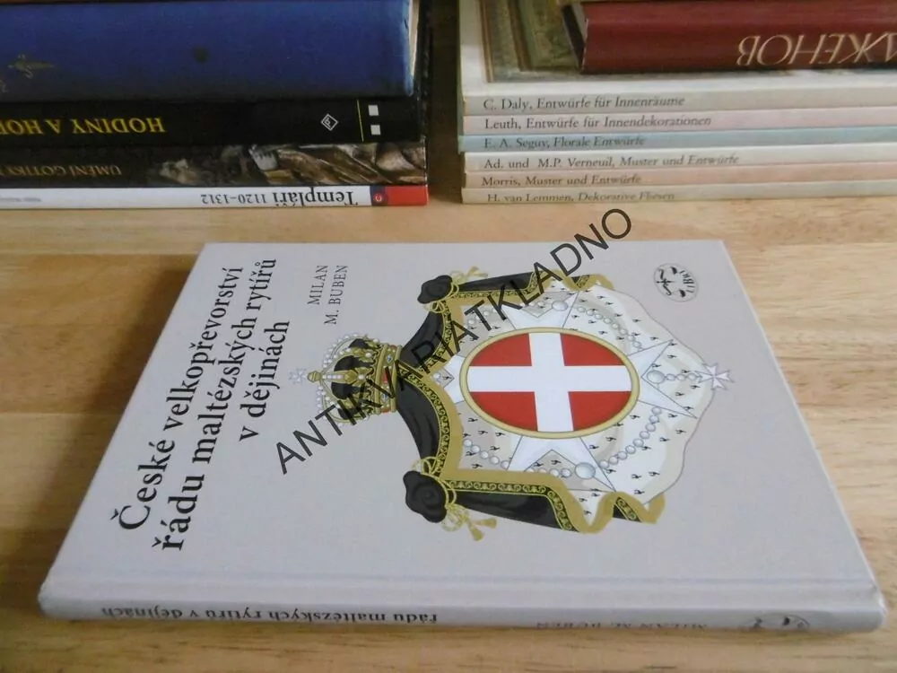 ČESKÉ VELKOPŘEVORSTVÍ ŘÁDU MALTÉZSKÝCH RYTÍŘŮ V DĚJINÁCH, MILAN M. BUBEN, **an