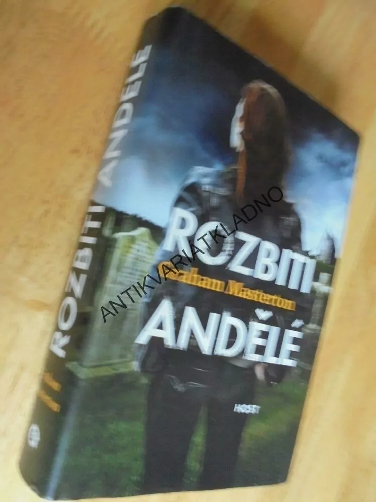 ROZBITÍ ANDĚLÉ, GRAHAM MASTERTON,