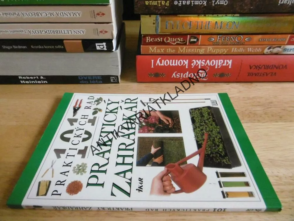 PRAKTICKÝ ZAHRÁDKÁŘ, 101 PRAKTICKÝCH RAD, **an