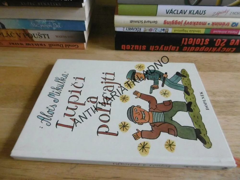 LUPIČI A POLICAJTI, ALOIS MIKULKA, **an