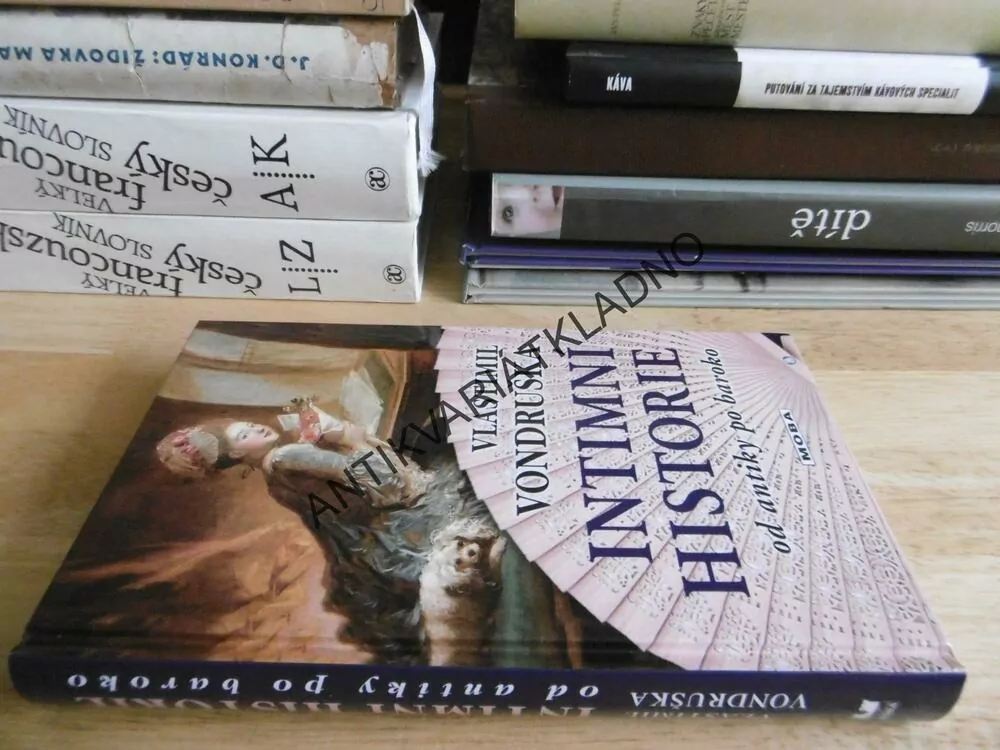 INTIMNÍ HISTORIE OD ANTIKY PO BAROKO, VLASTIMIL VONDRUŠKA, **an