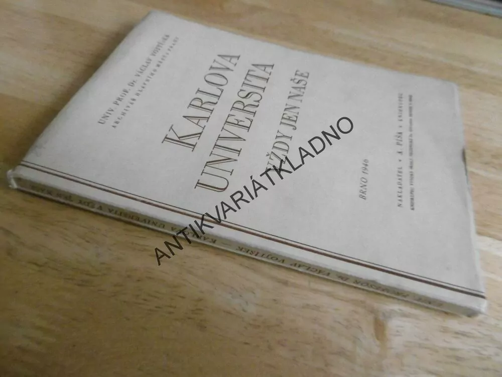 KARLOVA UNIVERSITA VŽDY JEN NAŠE, VÁCLAV VOJTÍŠEK, BRNO 1946, **an