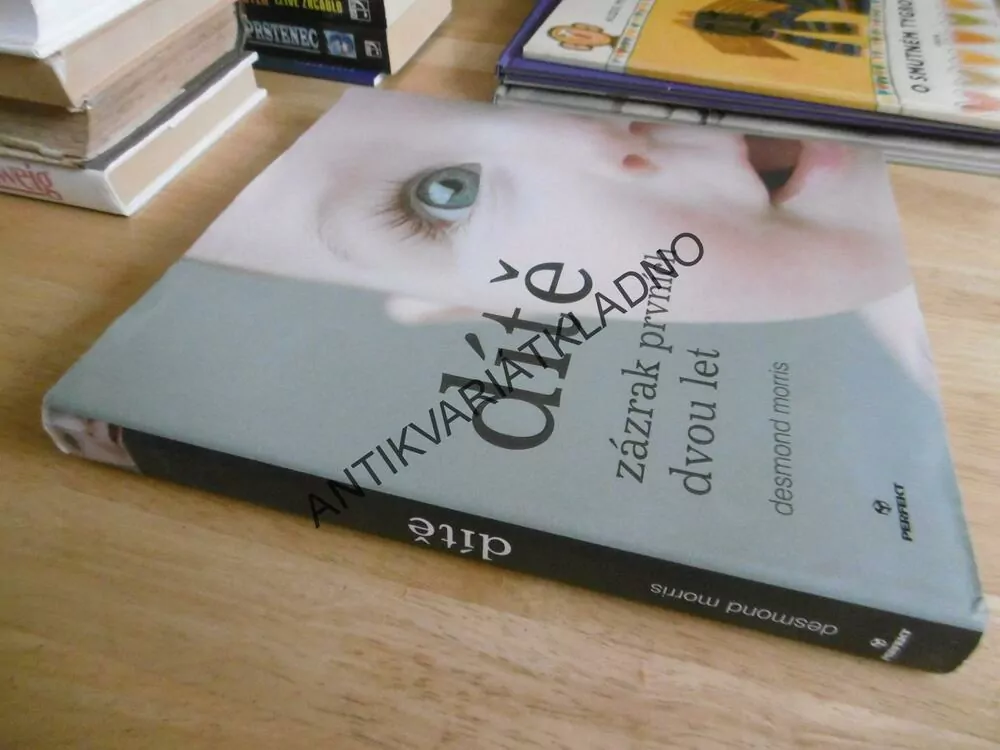 DÍTĚ ZÁZRAK PRVNÍCH DVOU LET, DESMOND MORRIS, **an