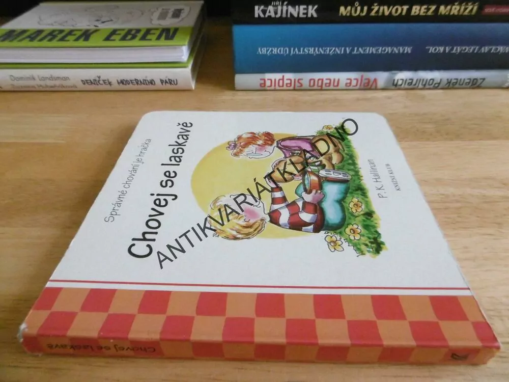 CHOVEJ SE LASKAVĚ, SPRÁVNÉ CHOVÁNÍ JE HRAČKA, P.K. HALLINAN, **an