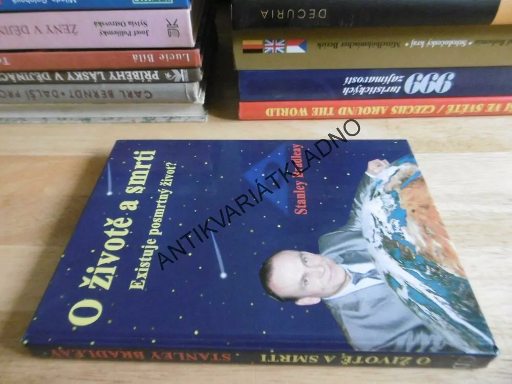 O ŽIVOTĚ A SMRTI, EXISTUJE POSMRTNÝ ŽIVOT? STANLEY BRADLEAY, **an 
