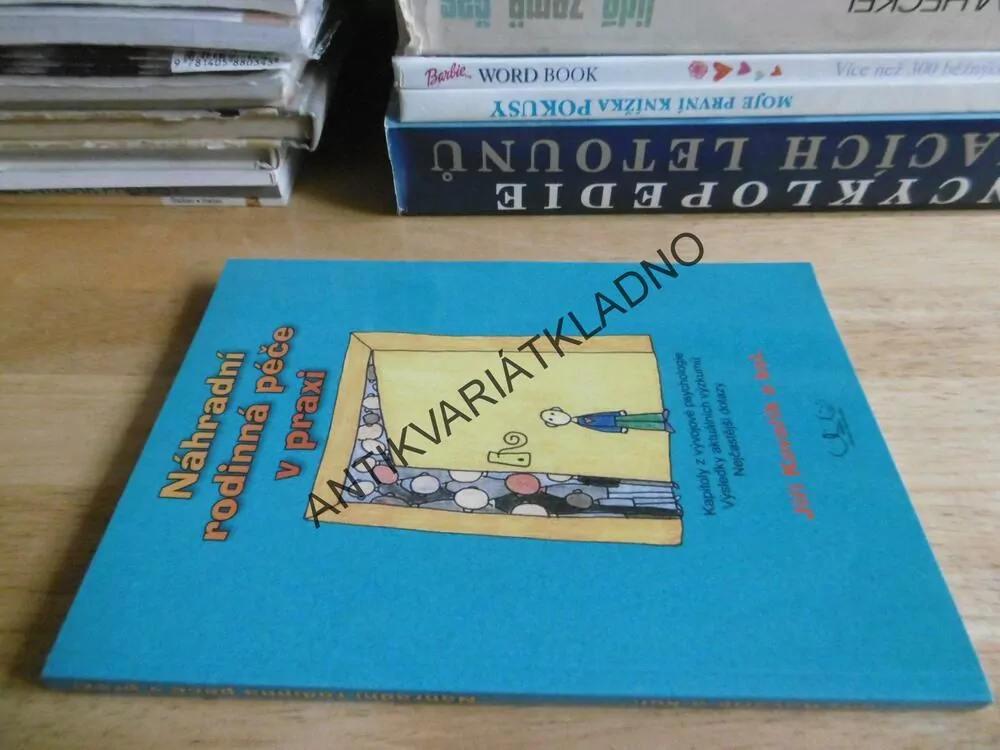 NÁHRADNÍ RODINNÁ PÉČE V PRAXI, JIŘÍ KOVAŘÍK A KOL.,