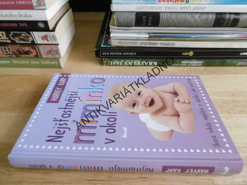 NEJŠŤASTNĚJŠÍ MIMINKO V OKOLÍ, HARVEY KARP, **an