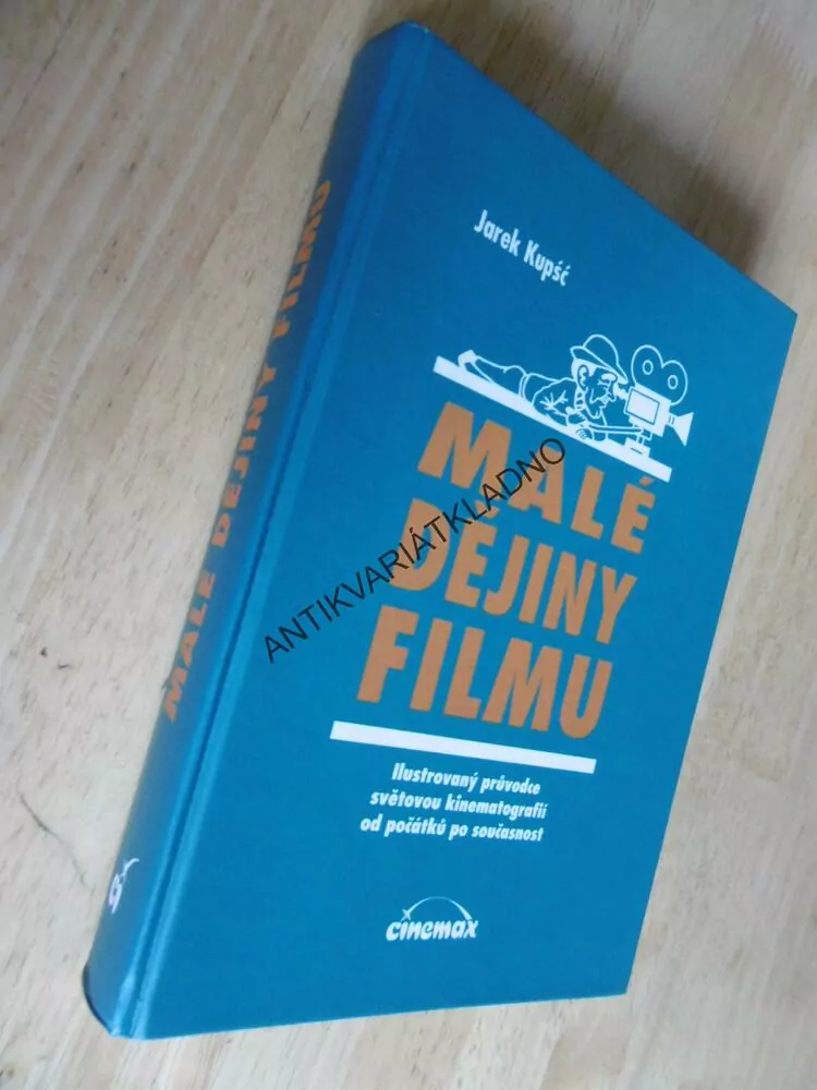 MALÉ DĚJINY FILMU, KUPSC,FILM, KINEMATOGRAFIE