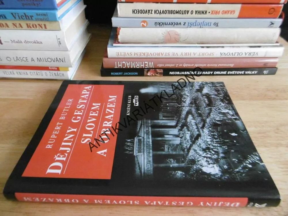 DĚJINY GESTAPA SLOVEM I OBRAZEM, RUPERT BUTLER, **an