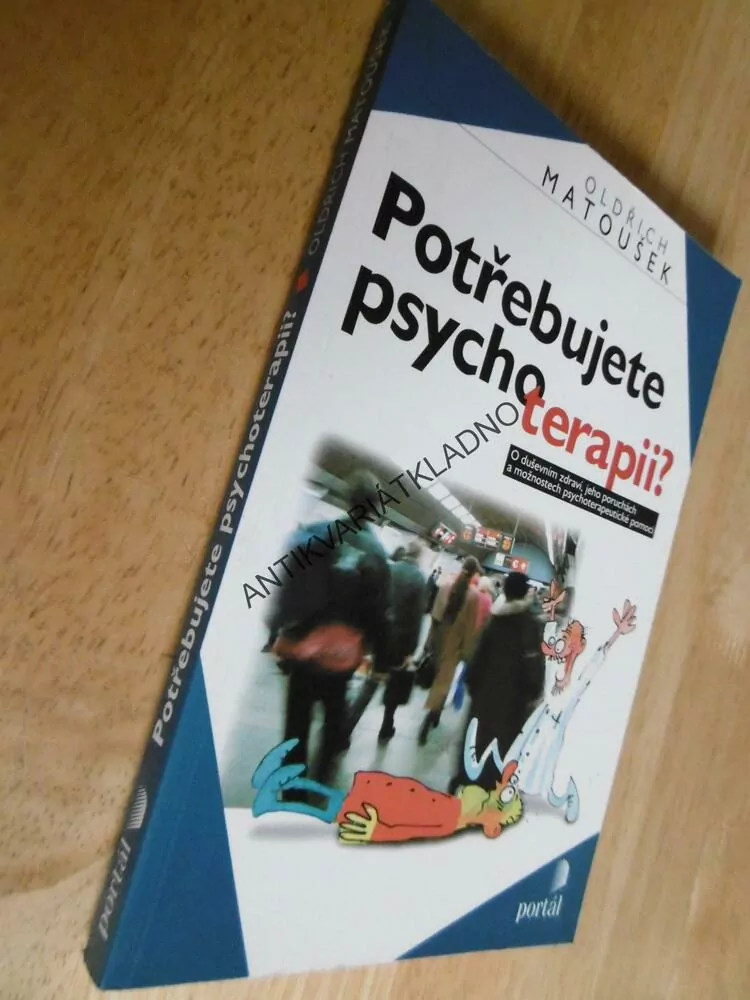 POTŘEBUJETE PSYCHOTERAPII? OLDŘICH MATOUŠEK