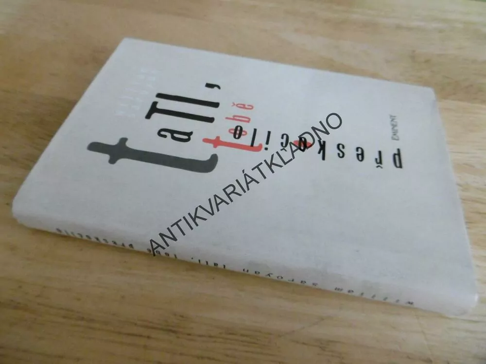 TATI, TOBĚ PŘESKOČILO, WILLIAM SAROYAN, **an