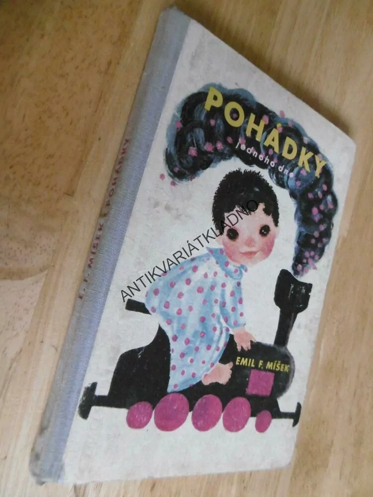 POHÁDKY JEDNOHO DNE, EMIL F.MÍŠEK, LOKOMOTIVA, ŽELEZNICE,FENCLOVÁ