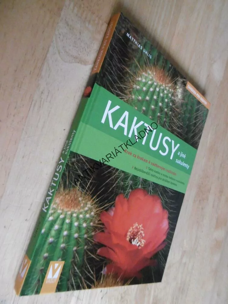 KAKTUSY A JINÉ SUKULENTY, ZAHRADA PRO RADOST, UHLIG