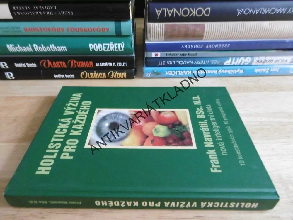 HOLISTICKÁ VÝŽIVA PRO KAŽDÉHO, NOVÁ INTELIGENTNÍ DIETA, FRANK NAVRÁTIL, BSc., N. D., **an