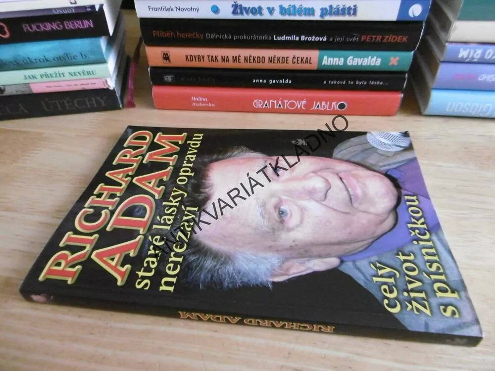 STARÉ LÁSKY OPRAVDU NEREZAVÍ, CELÝ ŽIVOT S PÍSNIČKOU, RICHARD ADAM, **an