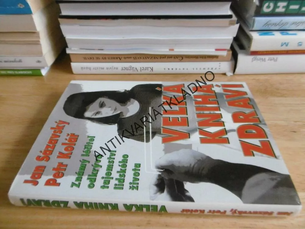 VELKÁ KNIHA ZDRAVÍ, JAN SÁZAVSKÝ, PETR KOLÁŘ, **an