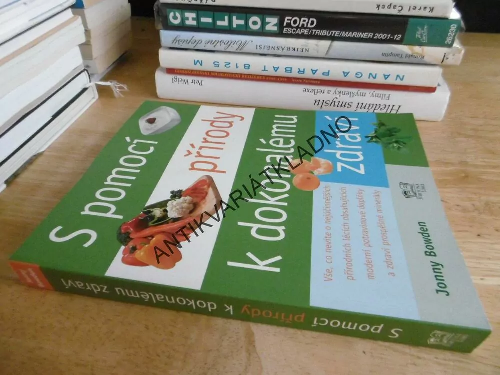 S POMOCÍ PŘÍRODY K DOKONALÉMU ZDRAVÍ, JONNY BOWDEN, **an