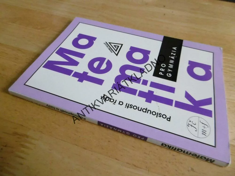 MATEMATIKA PRO GYMNÁZIA, POSLOUPNOSTI A ŘADY