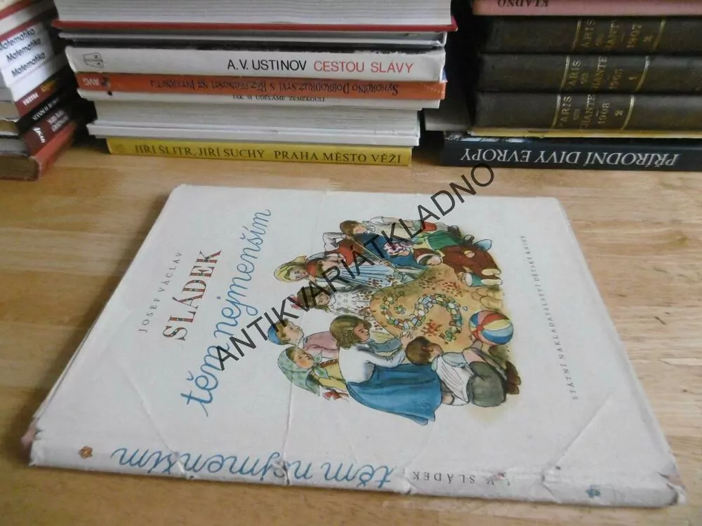 TĚM NEJMENŠÍM, JOSEF VÁCLAV SLÁDEK, **an