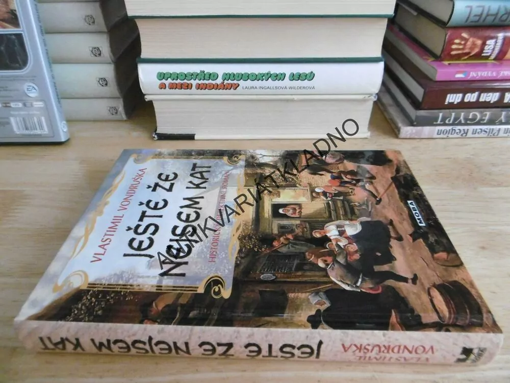 JEŠTĚ ŽE NEJSEM KAT, VLASTIMIL VONDRUŠKA, **an