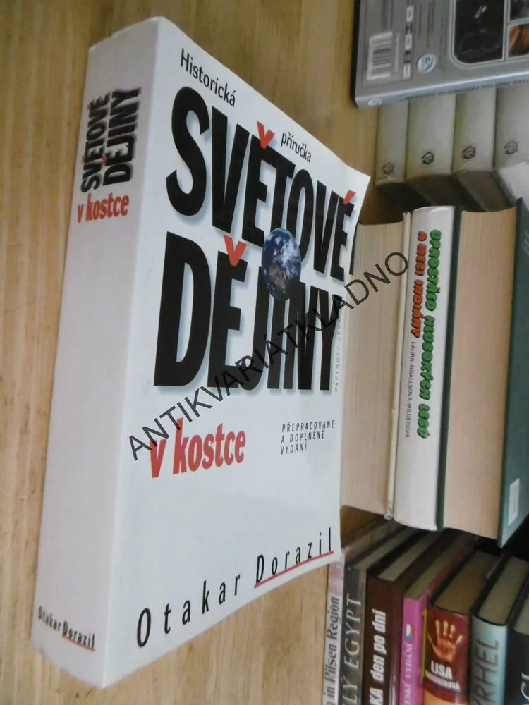 SVĚTOVÉ DĚJINY V KOSTCE, HISTORICKÁ PŘÍRUČKA, OTAKAR DORAZIL, **an