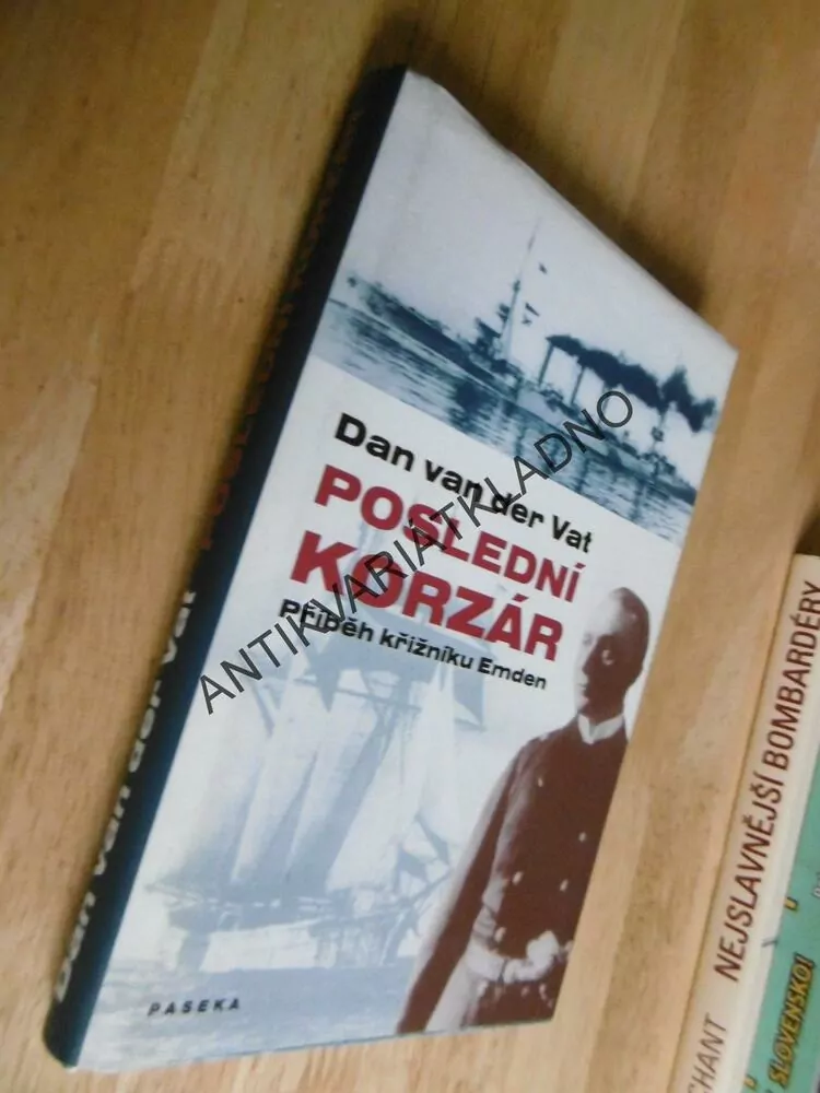 POSLEDNÍ KORZÁR, KŘIŽNÍK EMDEN, DAN VAN DER VAT, NÁMOŘNÍ VÁLKA