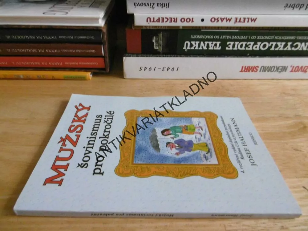 MUŽSKÝ ŠOVINISMUS PRO POKROČILÉ, JOSEF HAUSMANN, **an