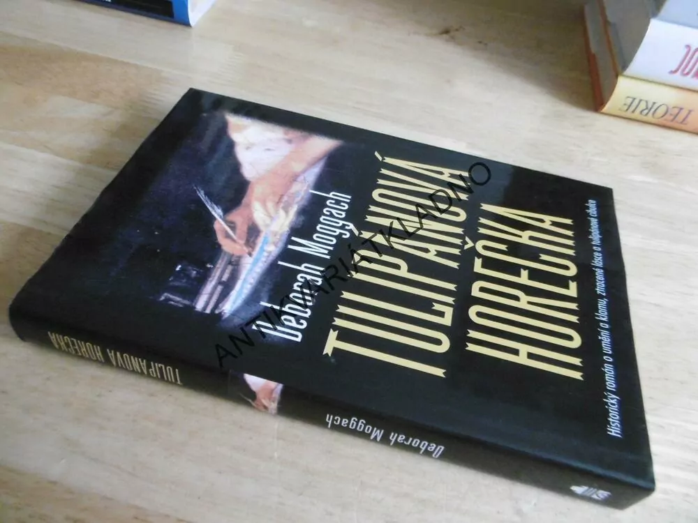 TULIPÁNOVÁ HOREČKA, DEBORAH MOGGACH, **an