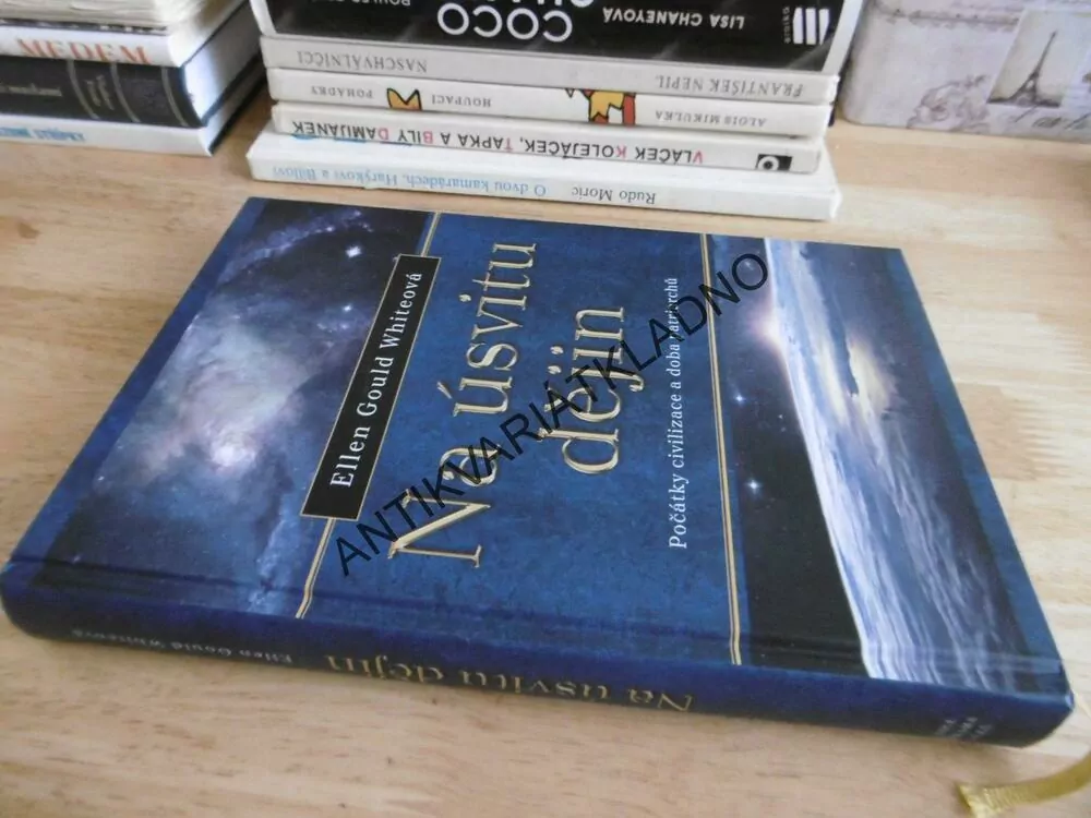 NA ÚSVITU DĚJIN, ELLEN GOULD WHITEOVÁ, **an