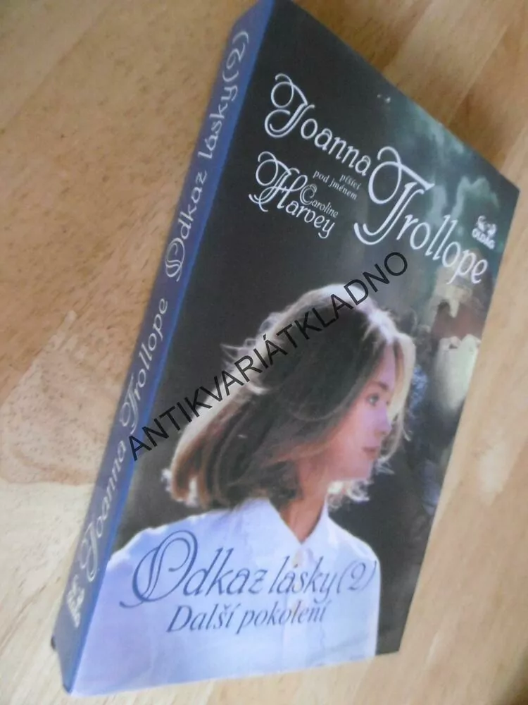 ODKAZ LÁSKY, 2., DALŠÍ POKOLENÍ, TROLLOPE, **an