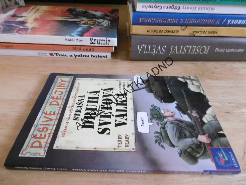 DĚSIVÉ DĚJINY, STRAŠNÁ DRUHÁ SVĚTOVÁ VÁLKA, **an