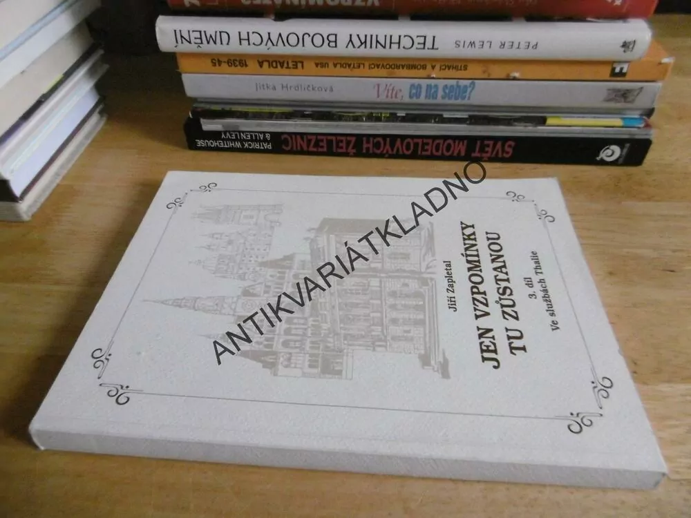 JEN VZPOMÍNKY TU ZŮSTANOU, 3. DÍL, VE SLUŽBÁCH THALIE, JIŘÍ ZAPLETAL, **an