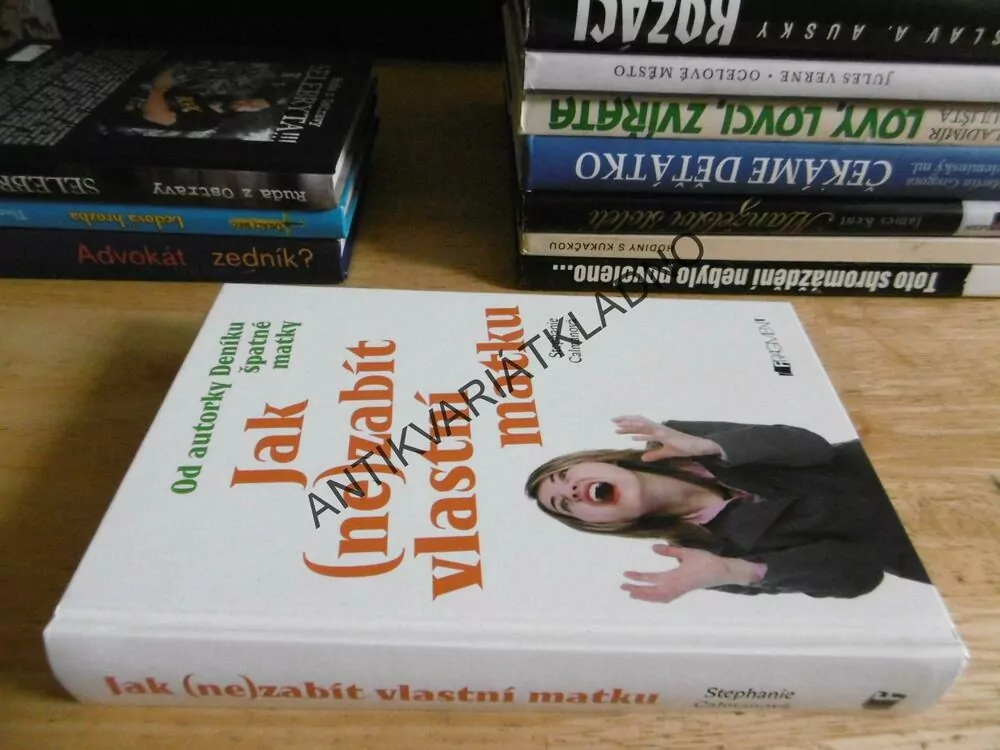 JAK (NE)ZABÍT VLASTNÍ MATKU, STEPHANIE CALMAROVÁ, **an