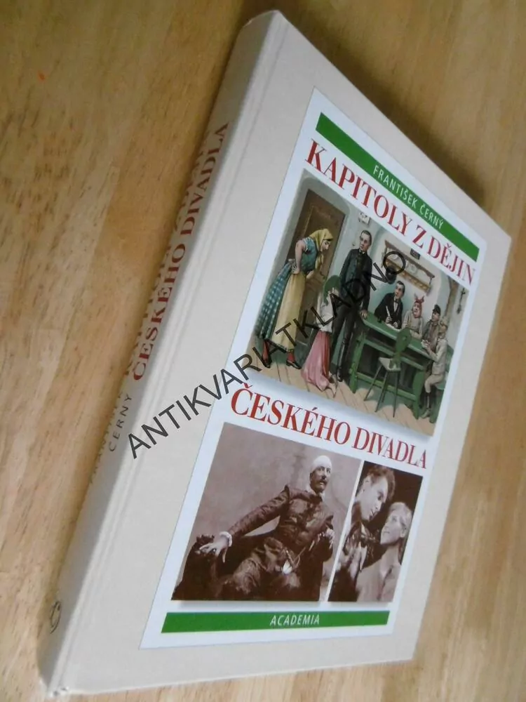 KAPITOLY Z DĚJIN ČESKÉHO DIVADLA, FRANTIŠEK ČERNÝ,2000